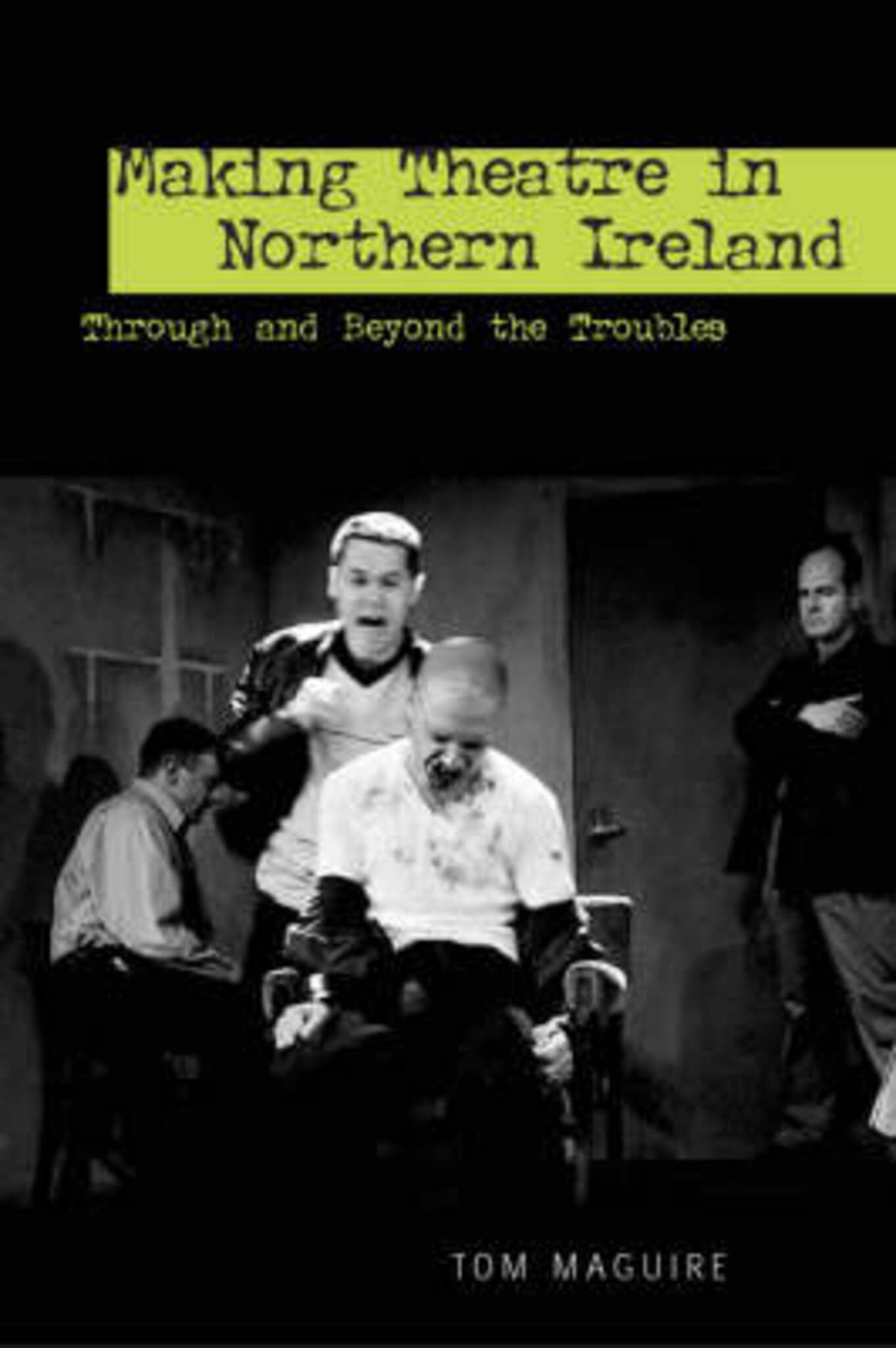 Cover image for Making Theatre in Northern Ireland ISBN 9780859899307